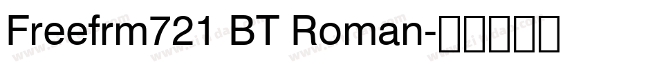 Freefrm721 BT Roman字体转换
